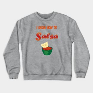 I know how to salsa Crewneck Sweatshirt